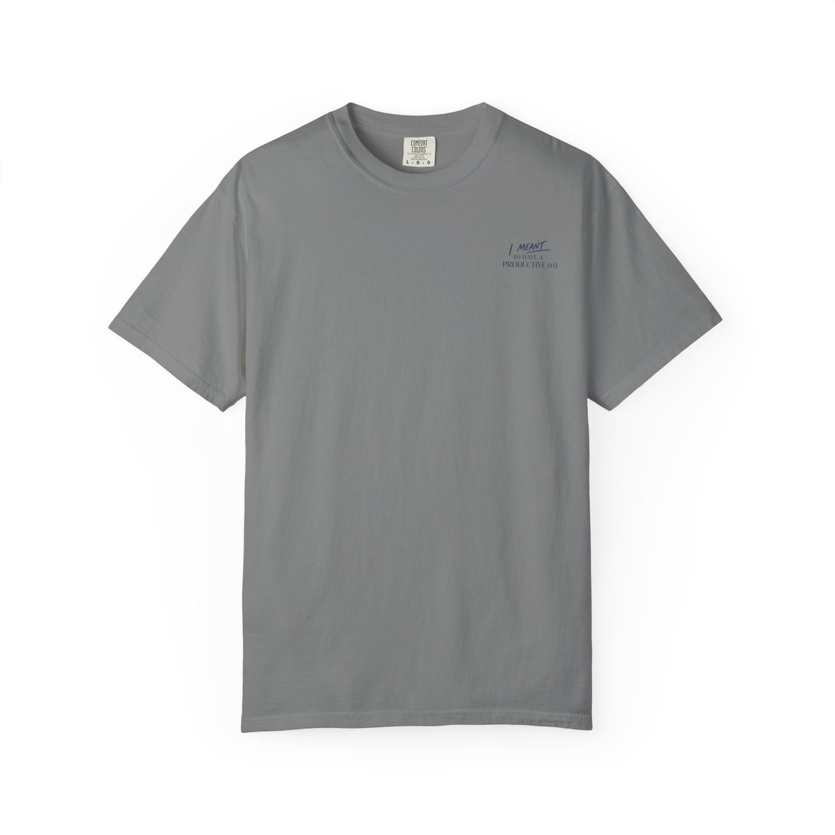 I Meant To Have A Productive Day T-Shirt