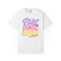 Five More Minutes Please T-shirt