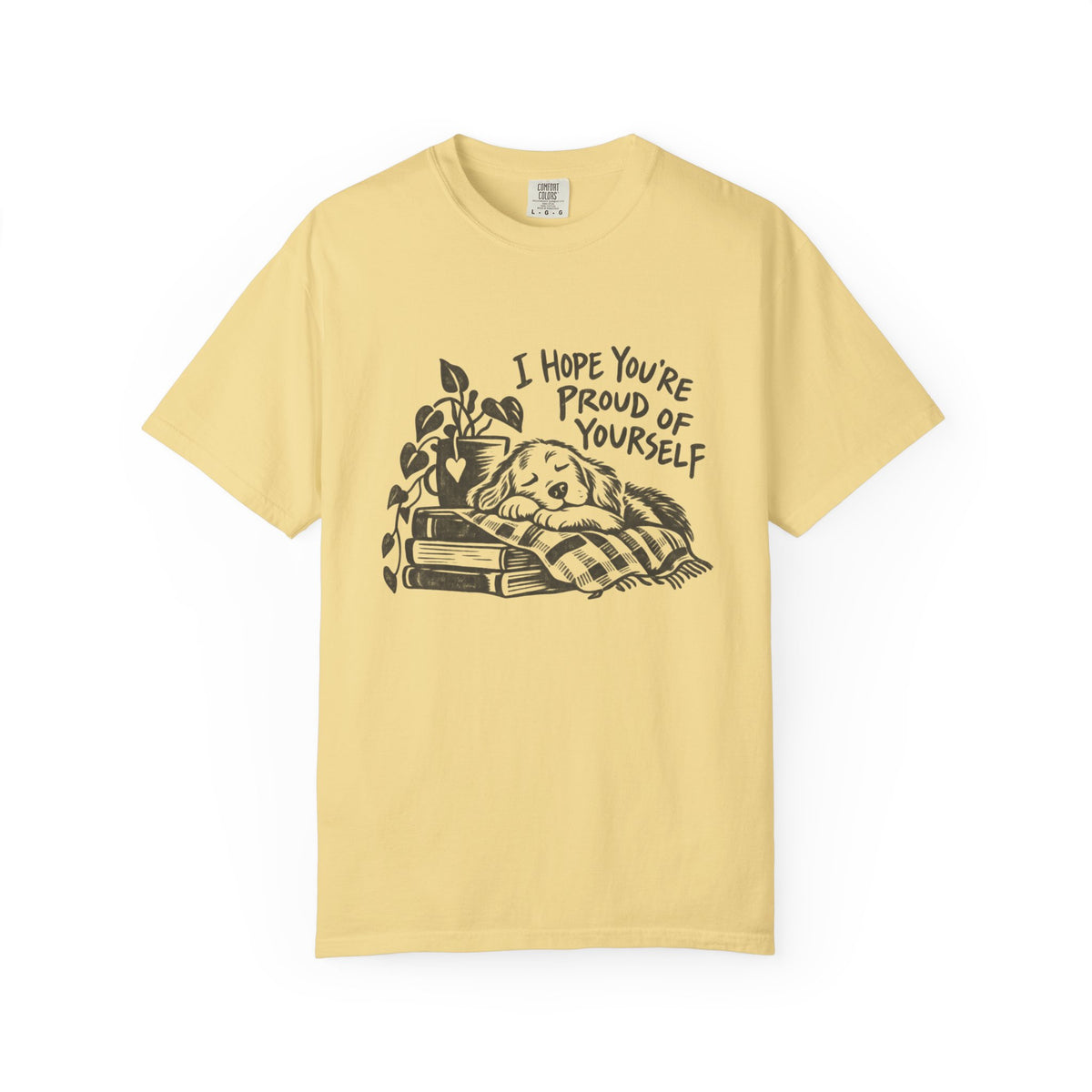 I Hope You’re Proud of Yourself T-Shirt