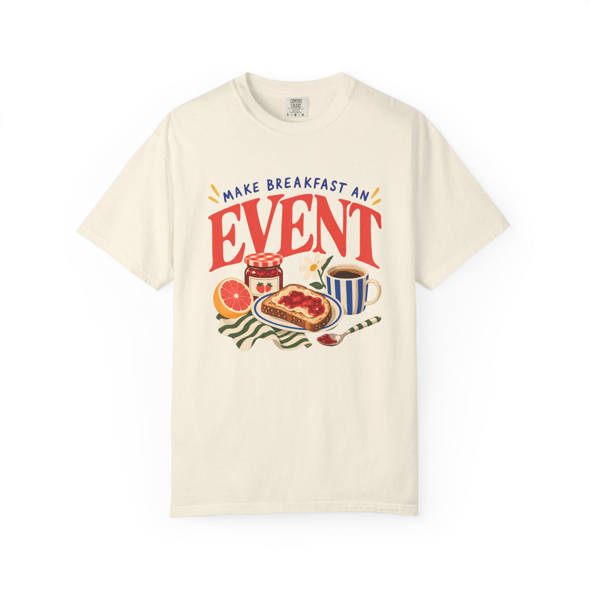 Make Breakfast An Event T-Shirt