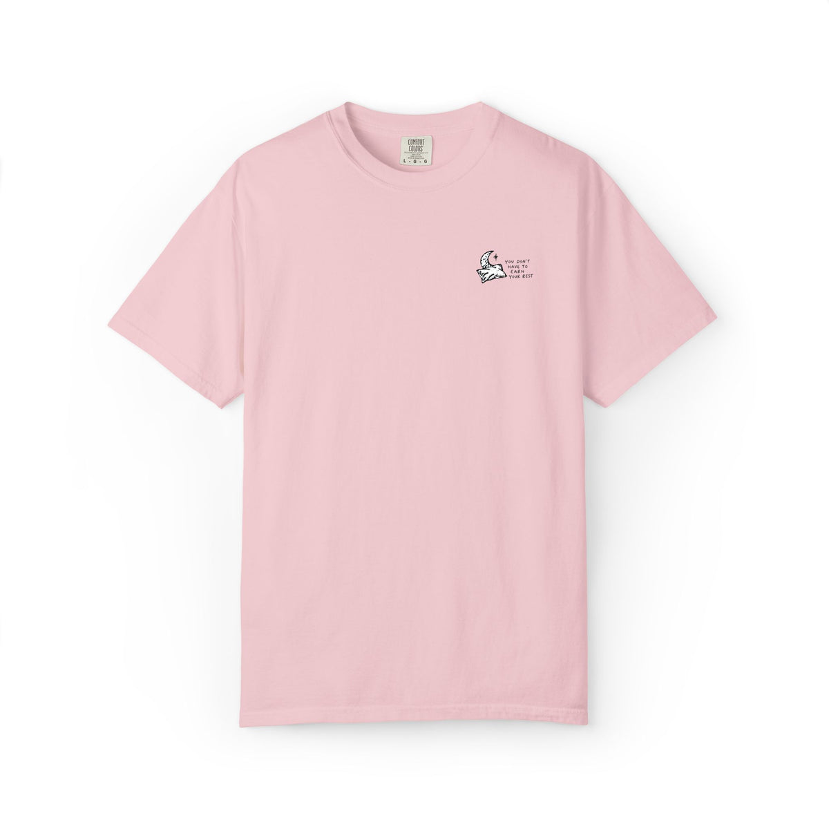 You Don't Have To Earn Your Rest T-shirt