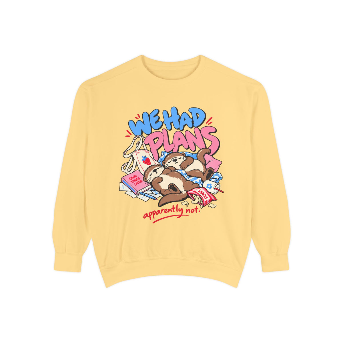 We Had Plans Sweatshirt