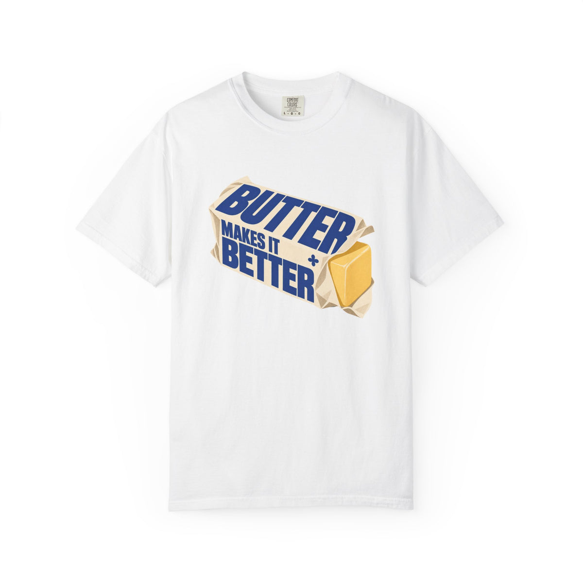 Butter Makes It Better T-Shirt