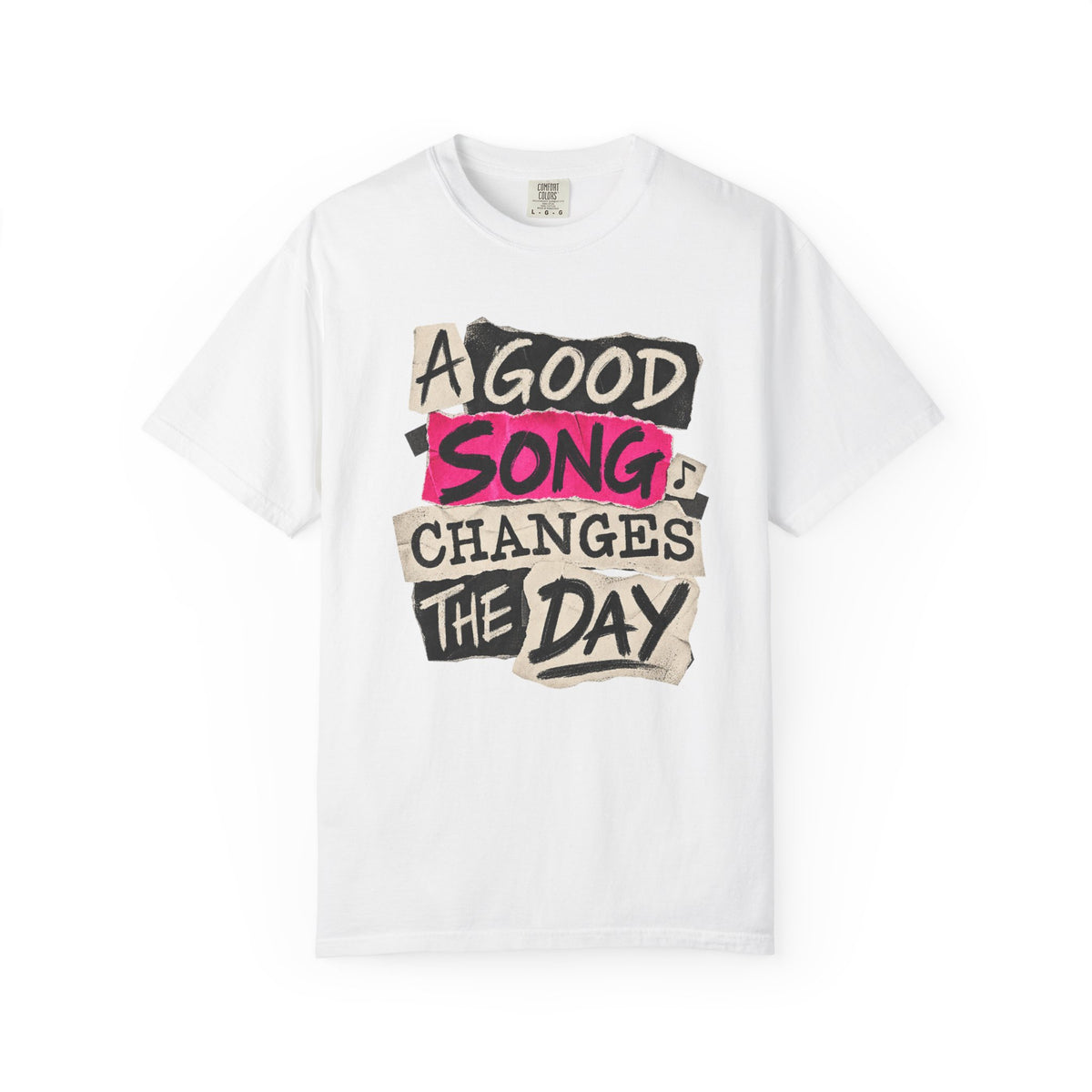 A Good Song Changes The Day T-shirt