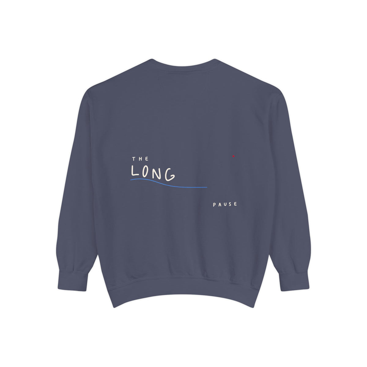 The Long Pause Sweatshirt