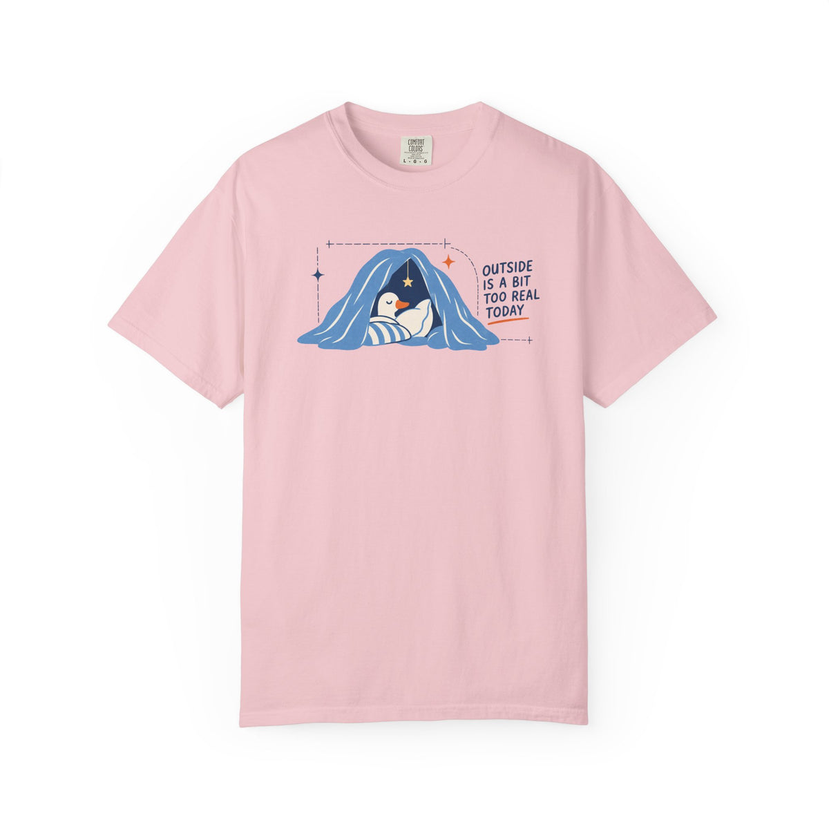 Outside Is A Bit Too Real Today T-shirt