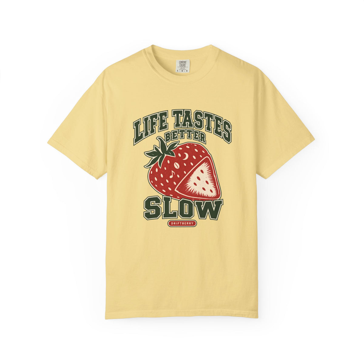Life Tastes Better Slow T-Shirt