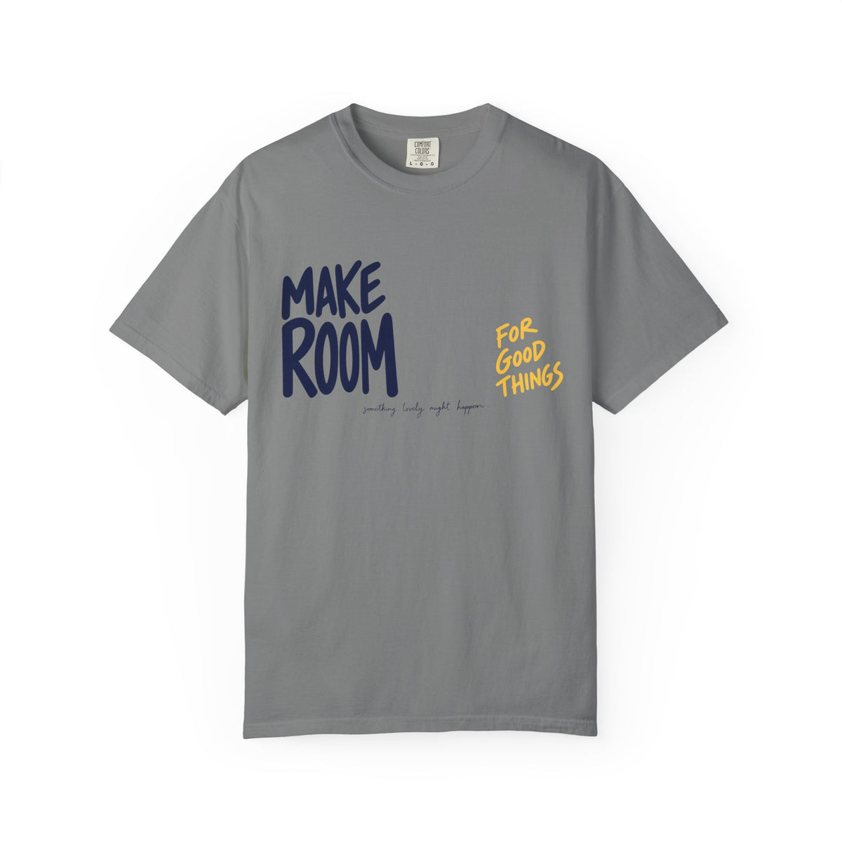 Make Room For Good Things T-Shirt