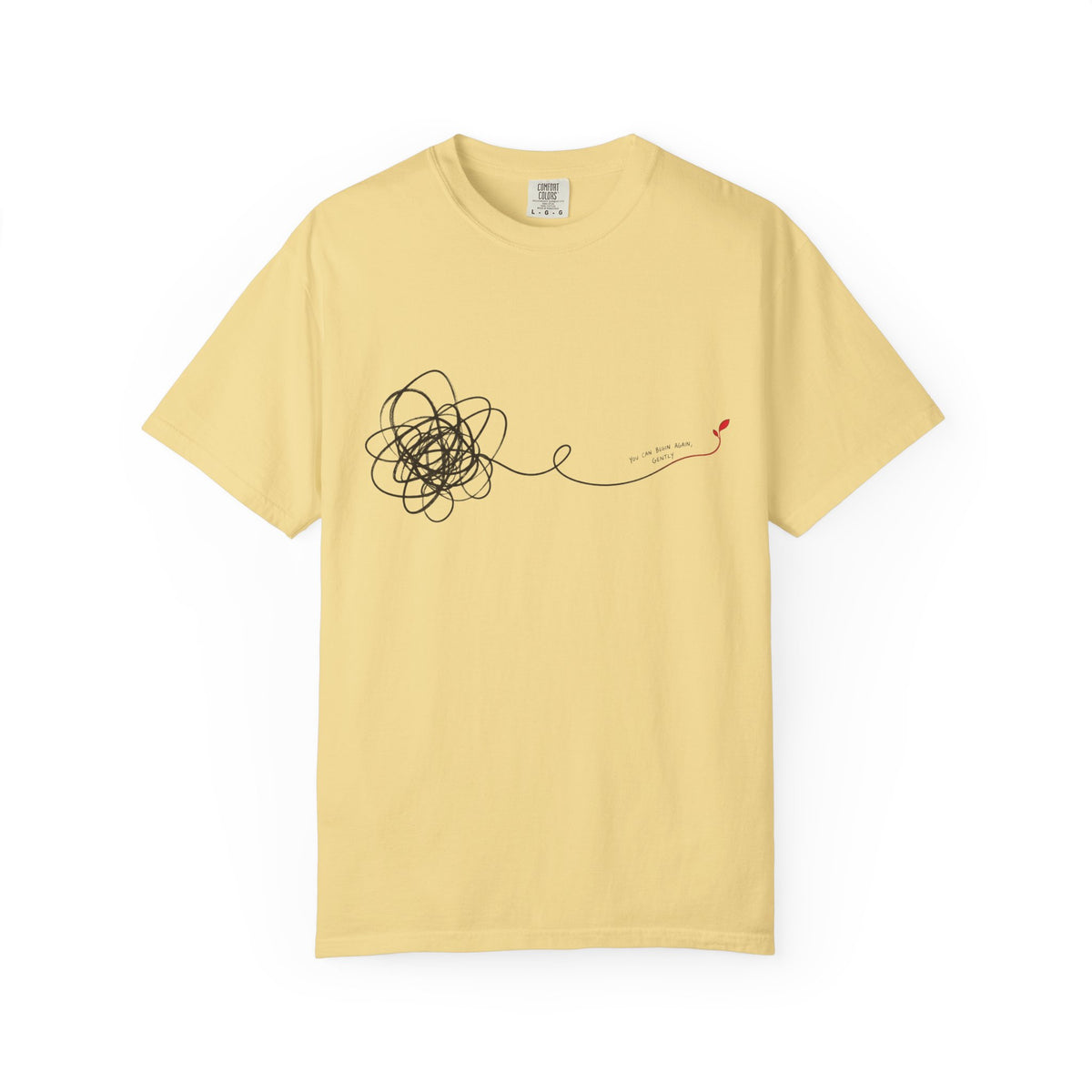 You Can Begin Again, Gently T-Shirt