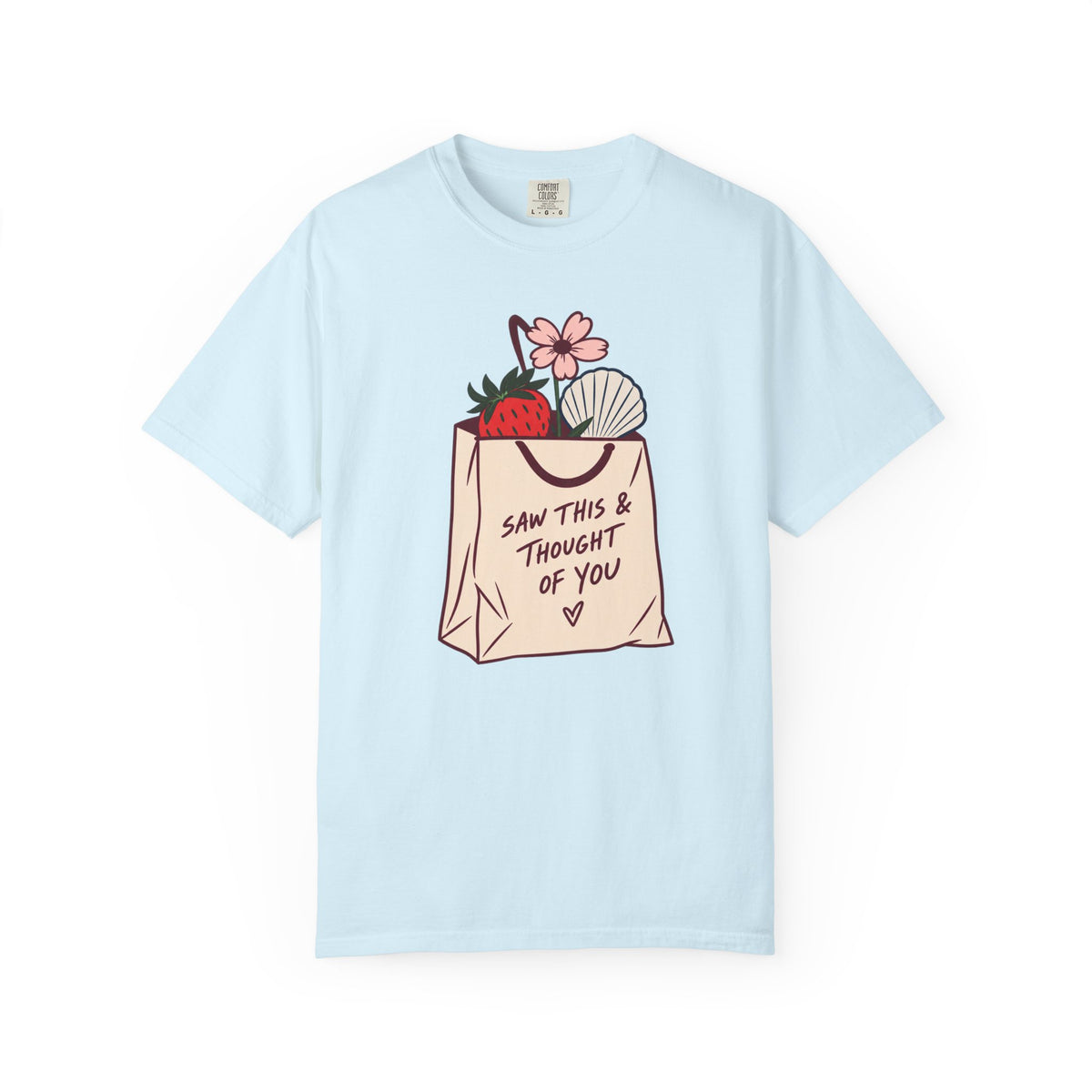 Saw This & Thought Of You T-shirt