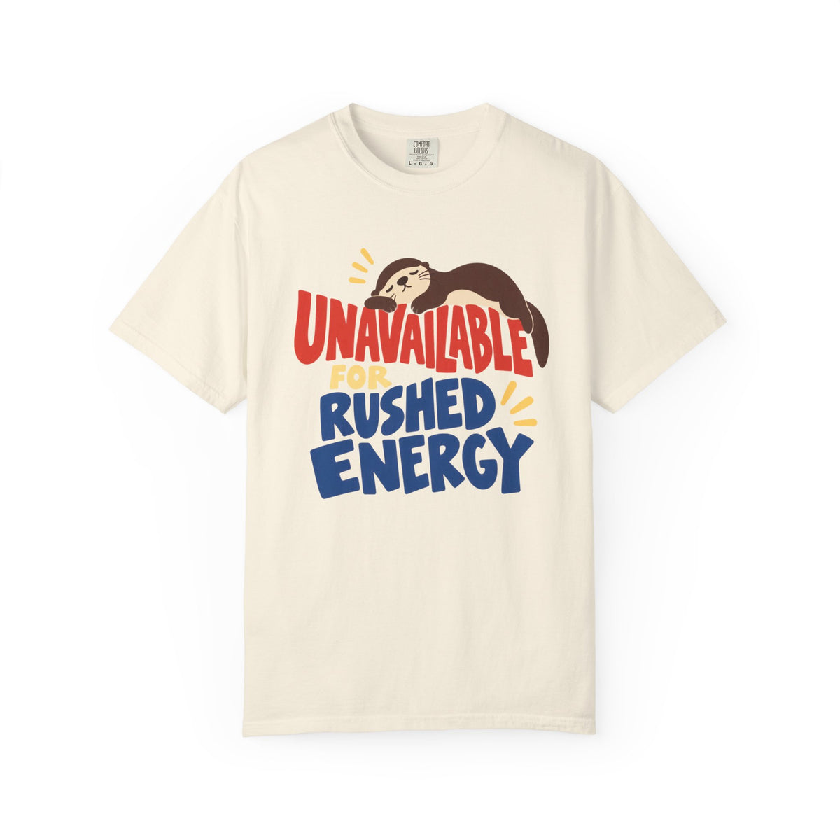 Unavailable For Rushed Energy T-Shirt