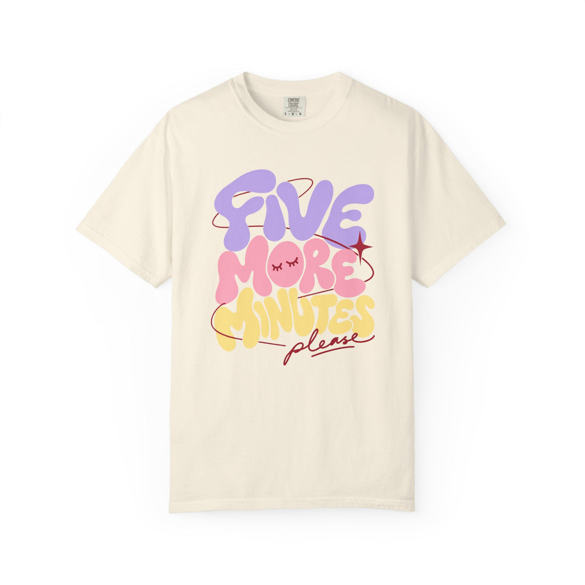 Five More Minutes Please T-shirt