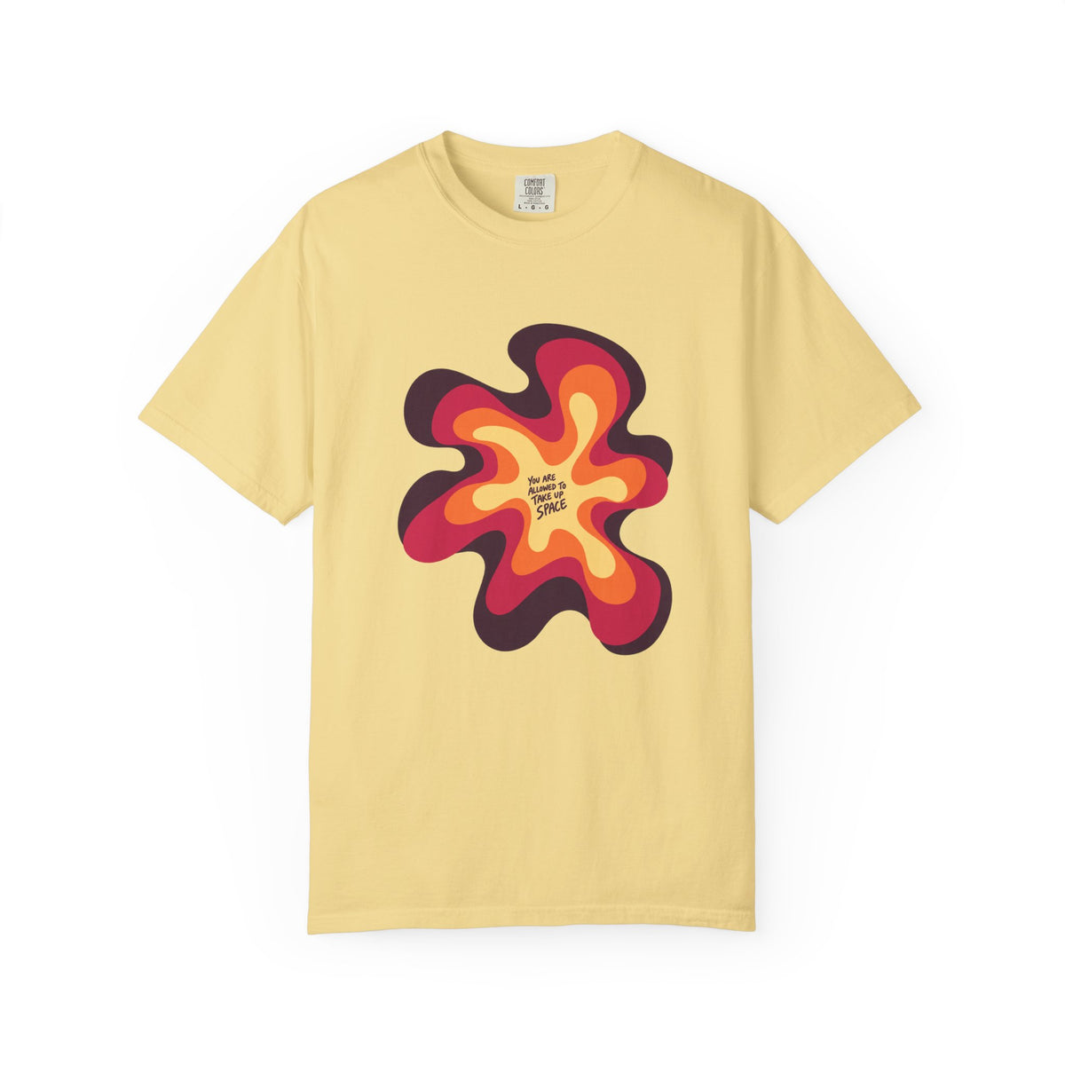 You Are Allowed To Take Up Space T-Shirt