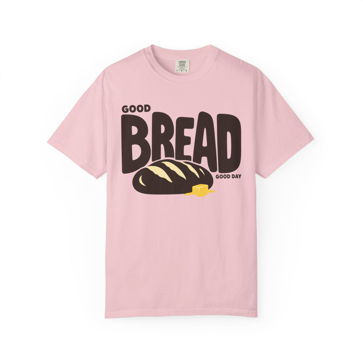 Good Bread, Good Day T-shirt
