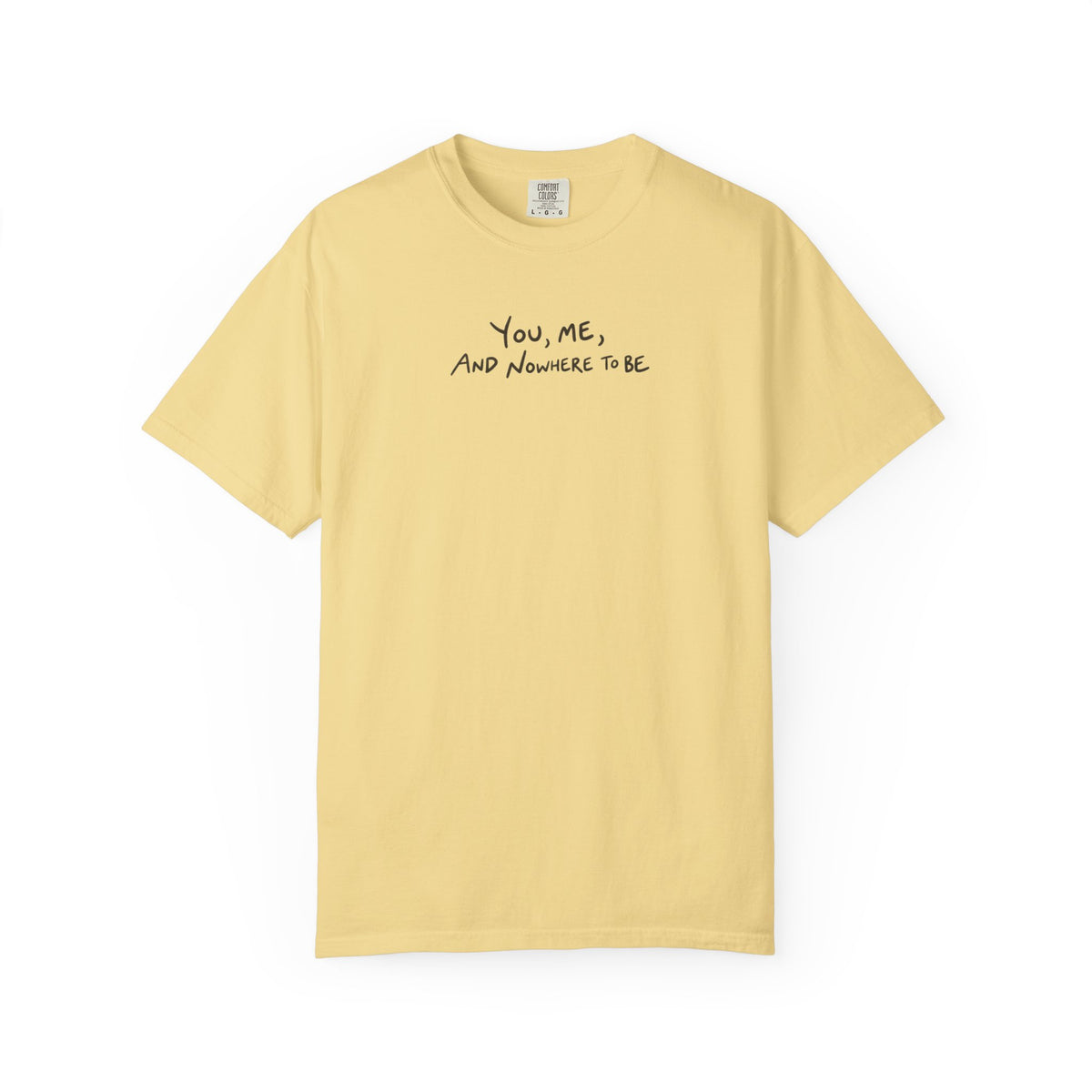 You, Me And Nowhere To Be T-Shirt