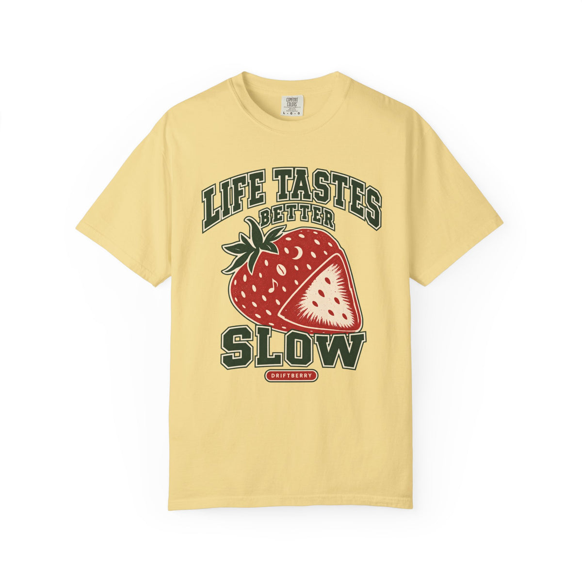 Life Tastes Better Slow T-shirt