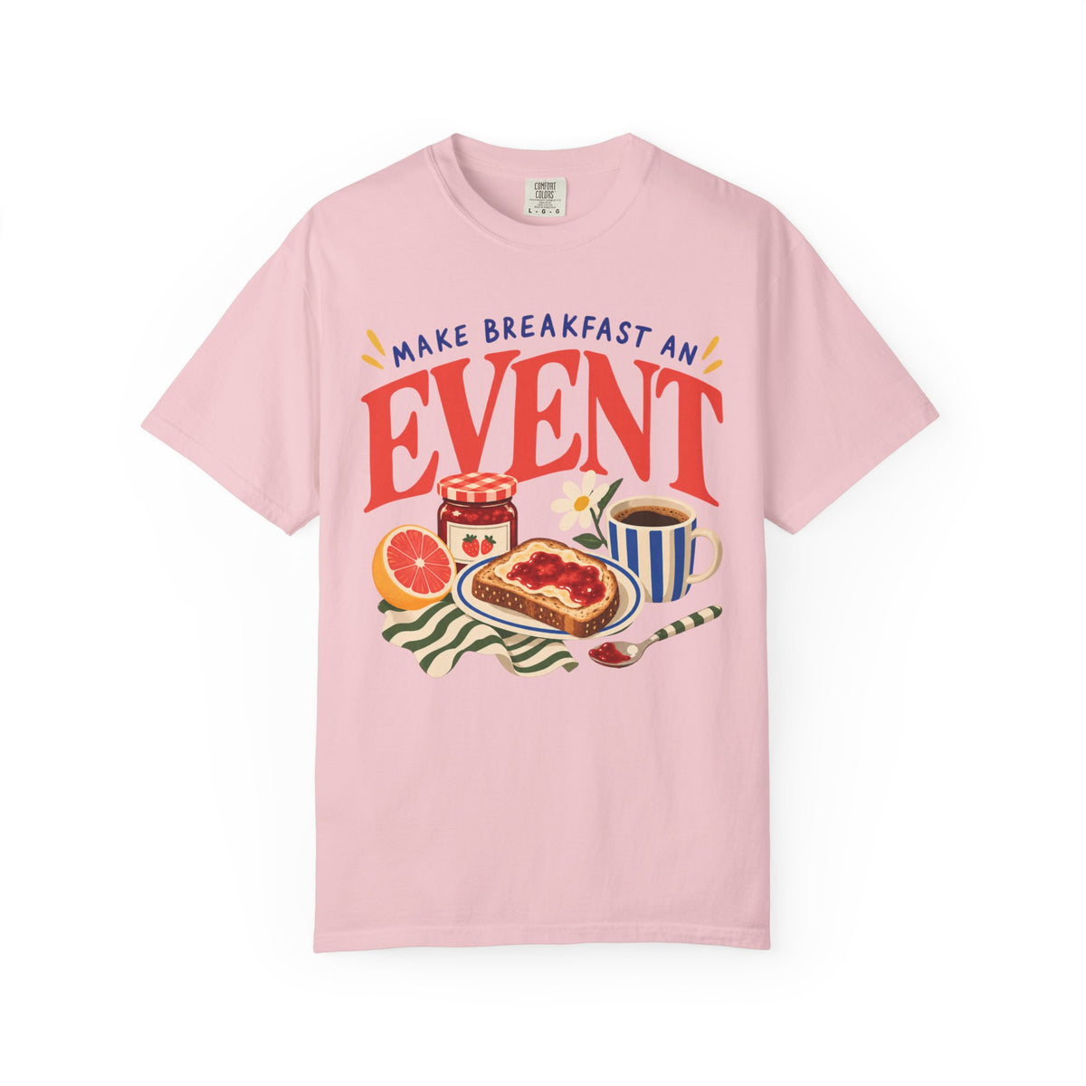 Make Breakfast An Event T-shirt
