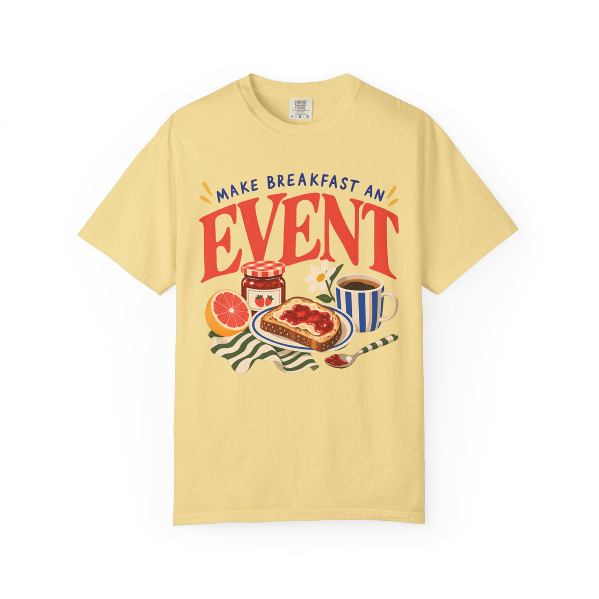 Make Breakfast An Event T-shirt