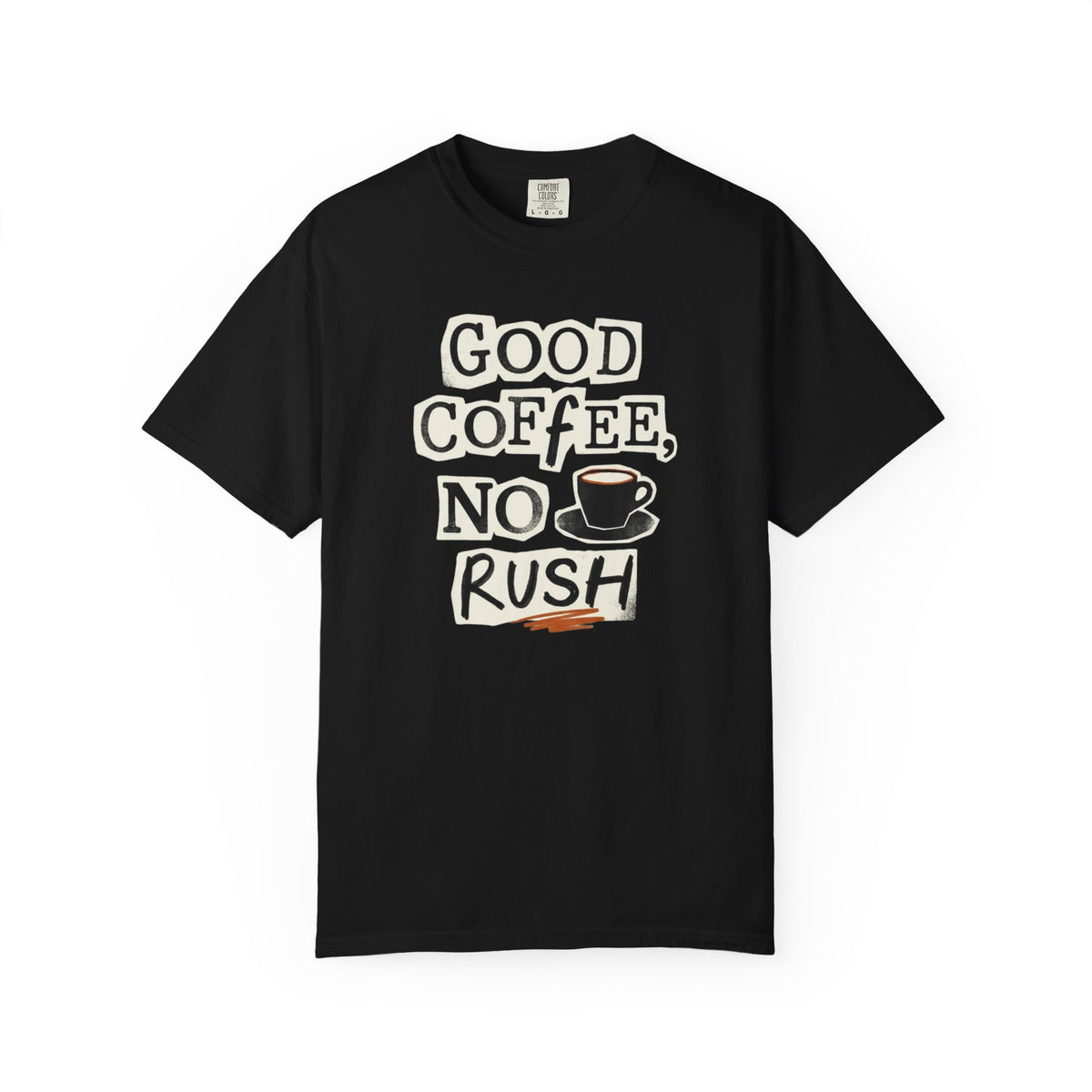 Good Coffee, No Rush T-shirt