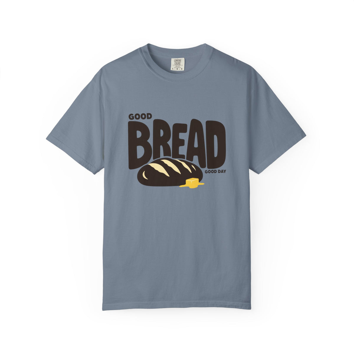 Good Bread, Good Day T-Shirt