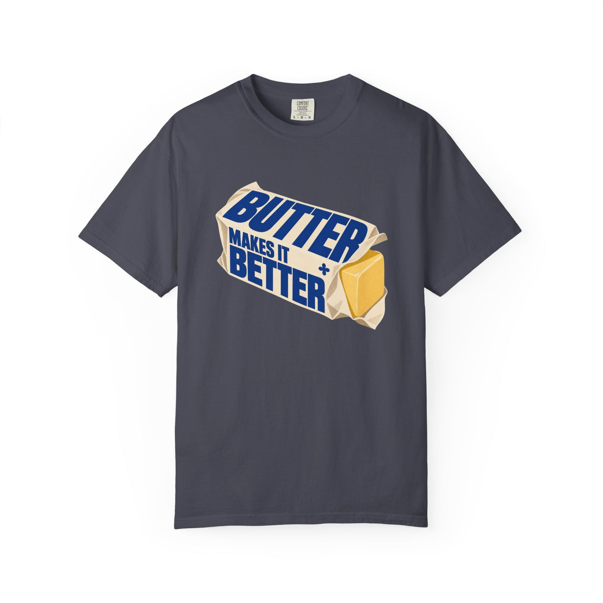 Butter Makes It Better T-Shirt