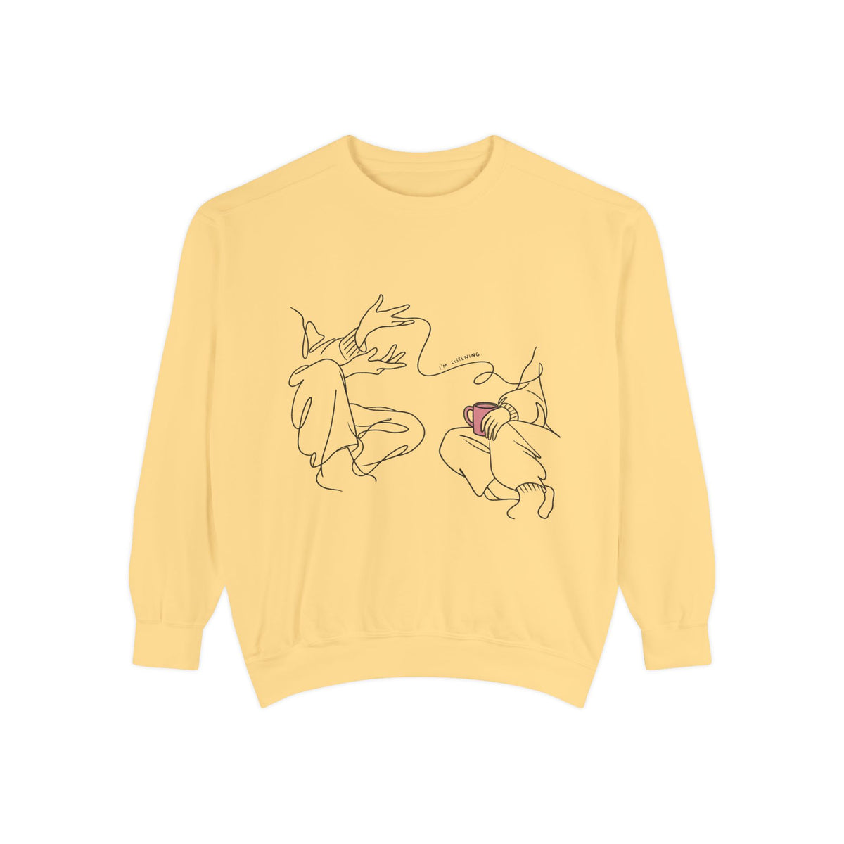 I'm Listening Sweatshirt
