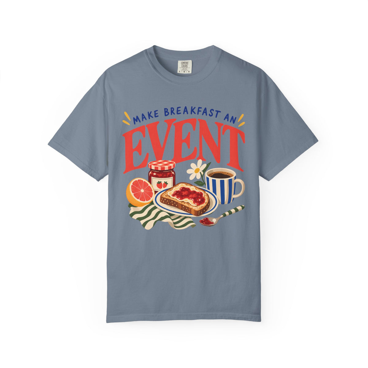 Make Breakfast An Event T-shirt