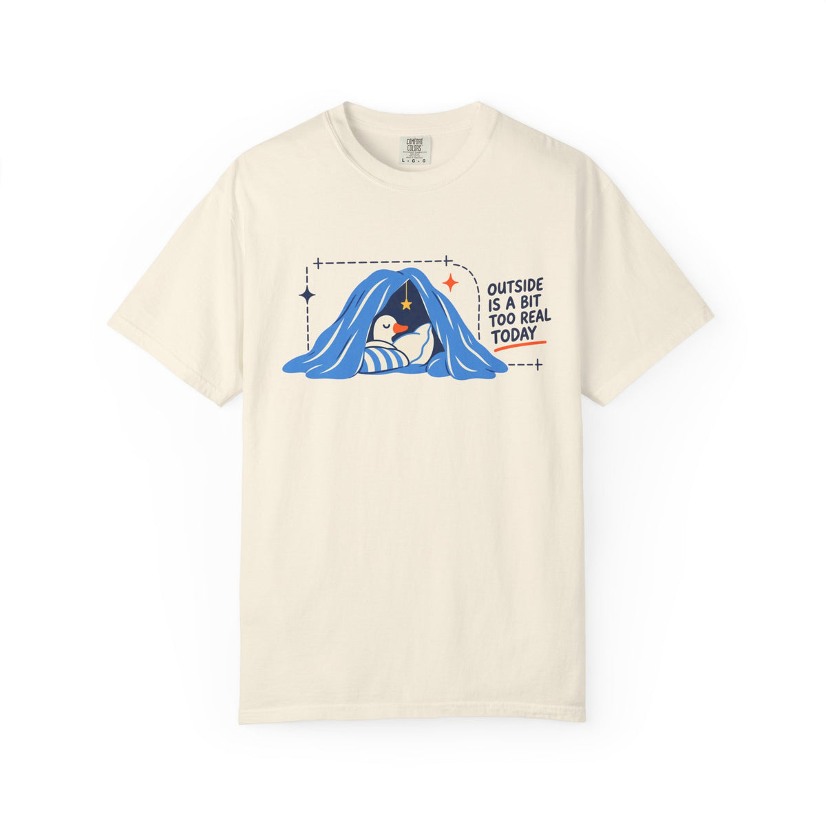 Outside Is A Bit Too Real Today T-Shirt