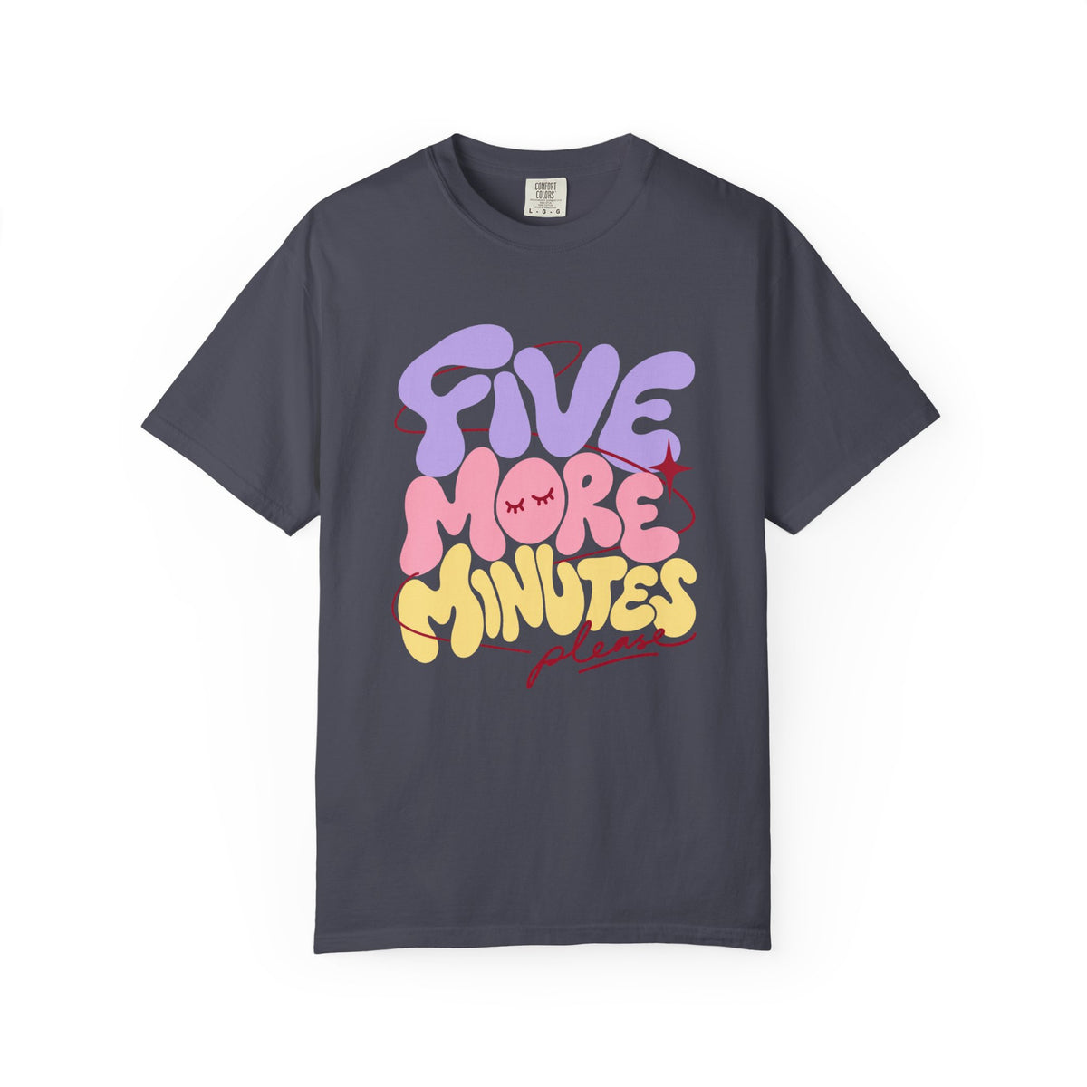 Five More Minutes Please T-Shirt