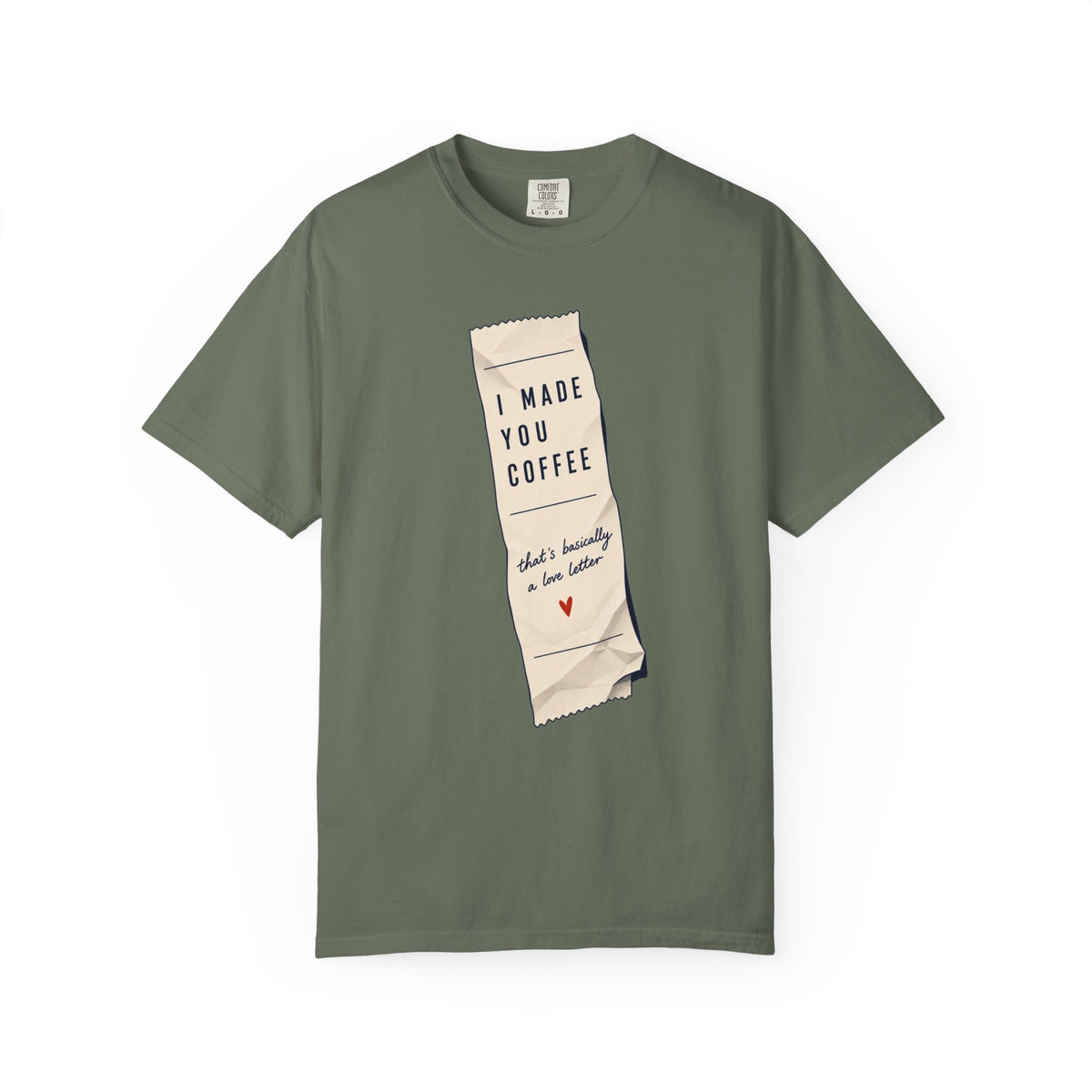 I Made You Coffee T-shirt