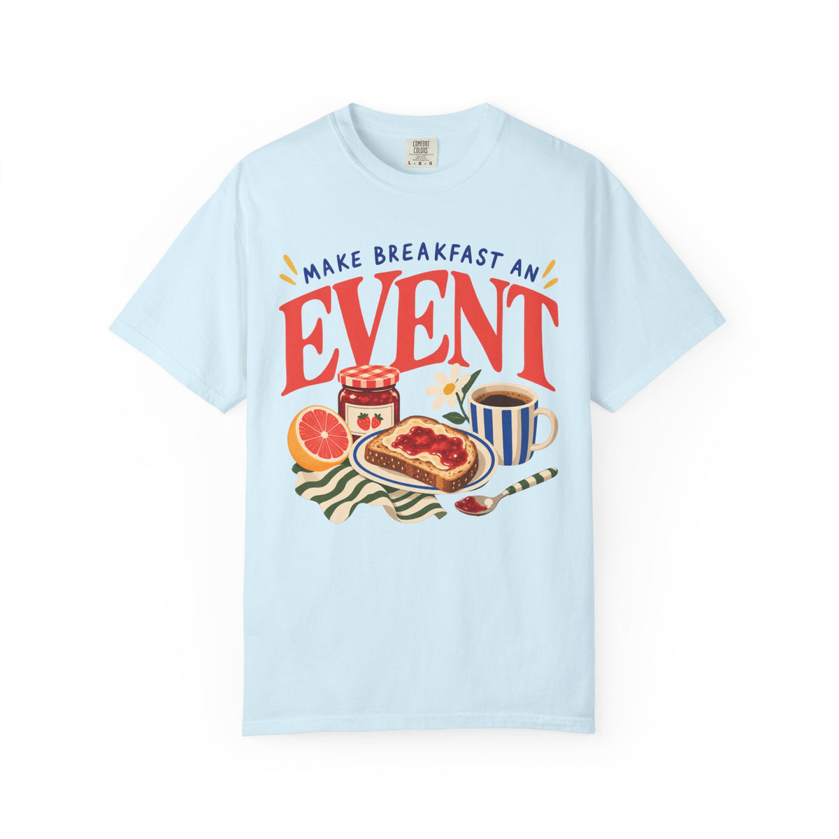 Make Breakfast An Event T-shirt