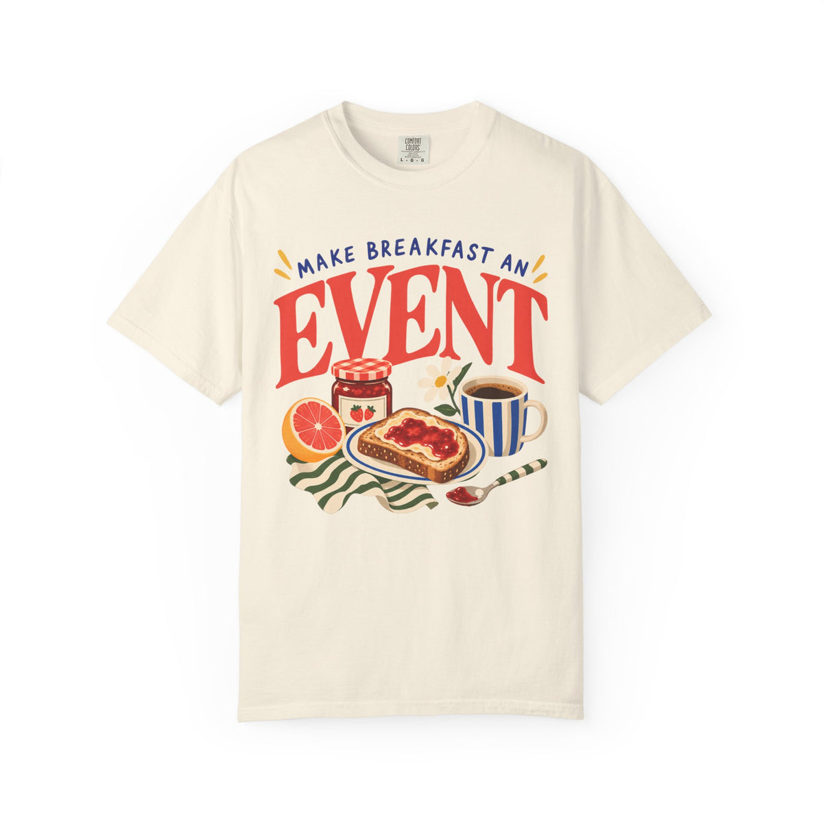 Make Breakfast An Event T-shirt