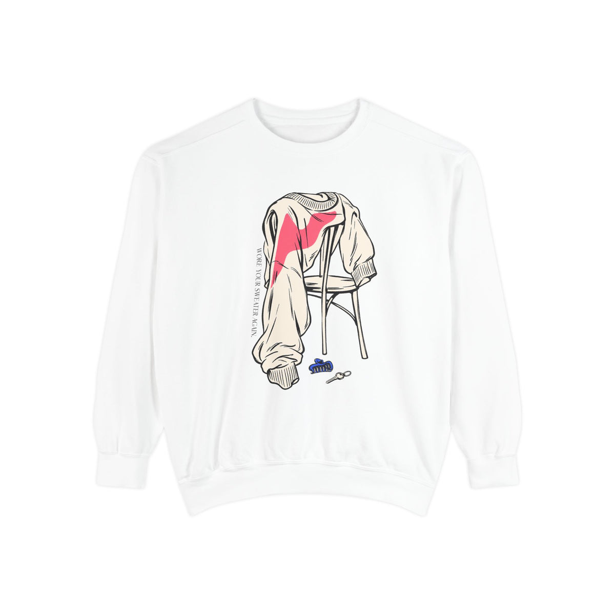 Wore Your Sweater Again Sweatshirt