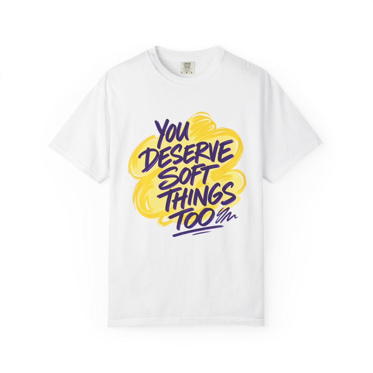 You Deserve Soft Things Too T-Shirt