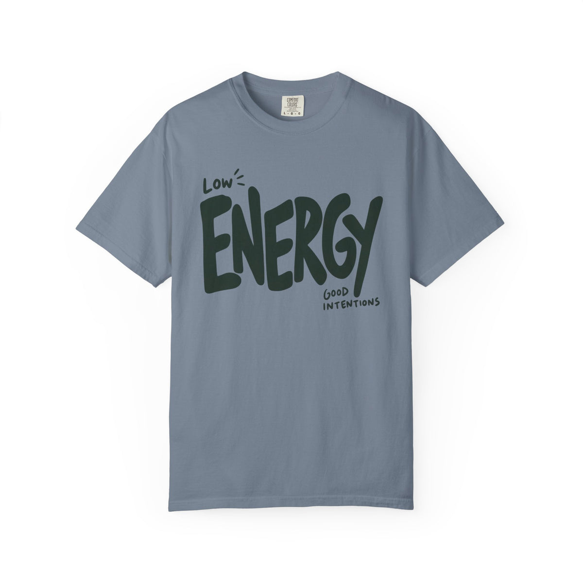 Low Energy, Good Intentions T-shirt