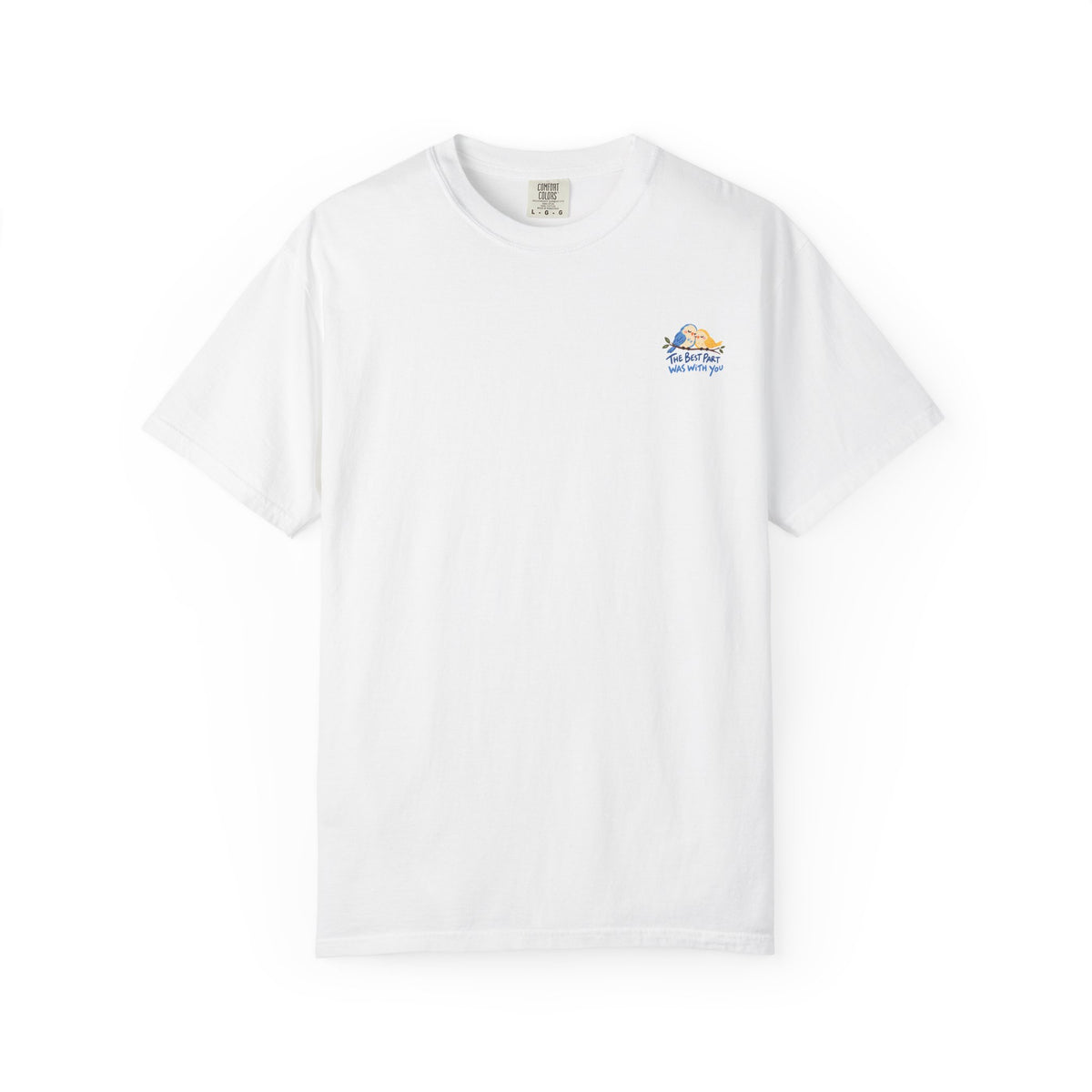 The Best Part Was With You T-shirt