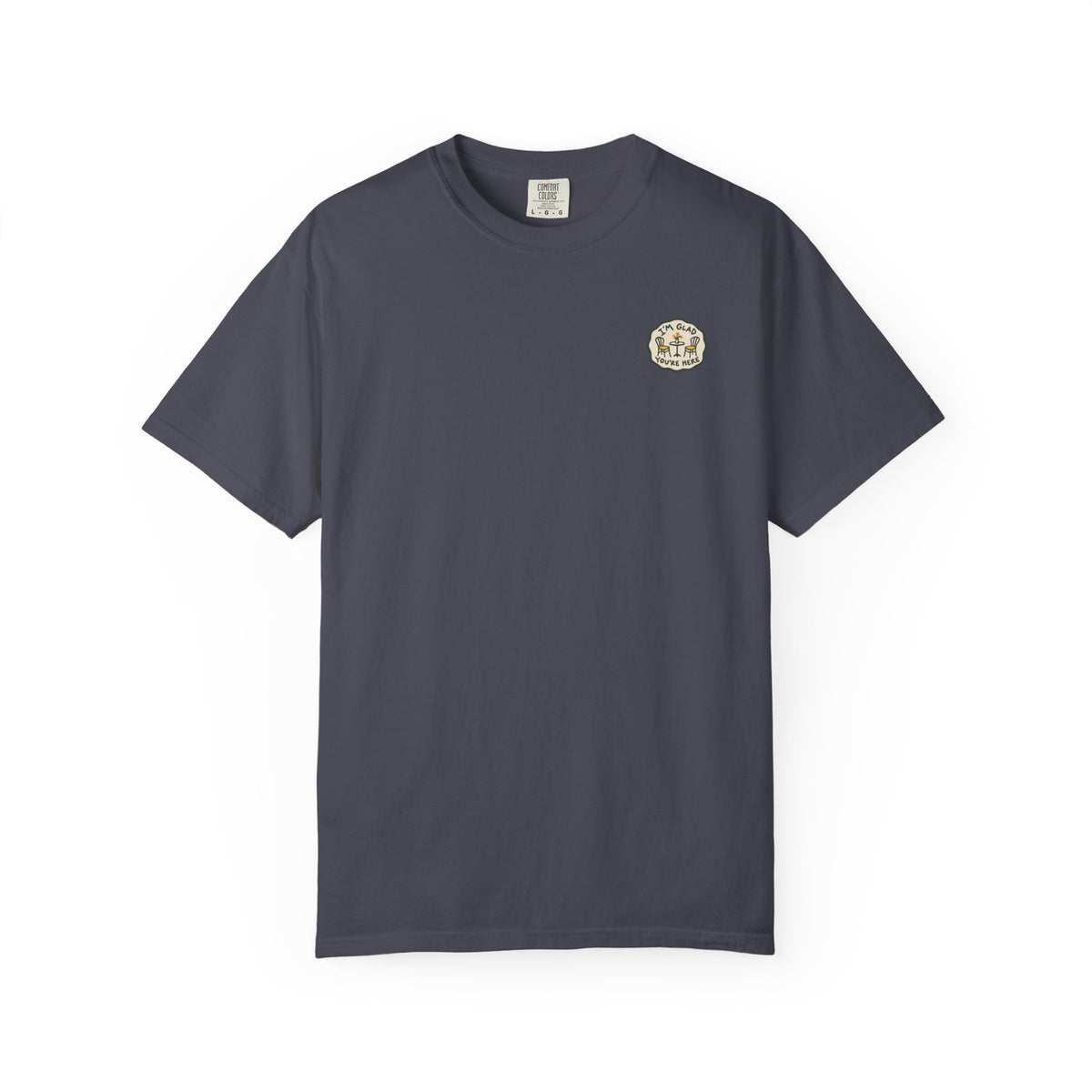 I'm Glad You're Here T-Shirt