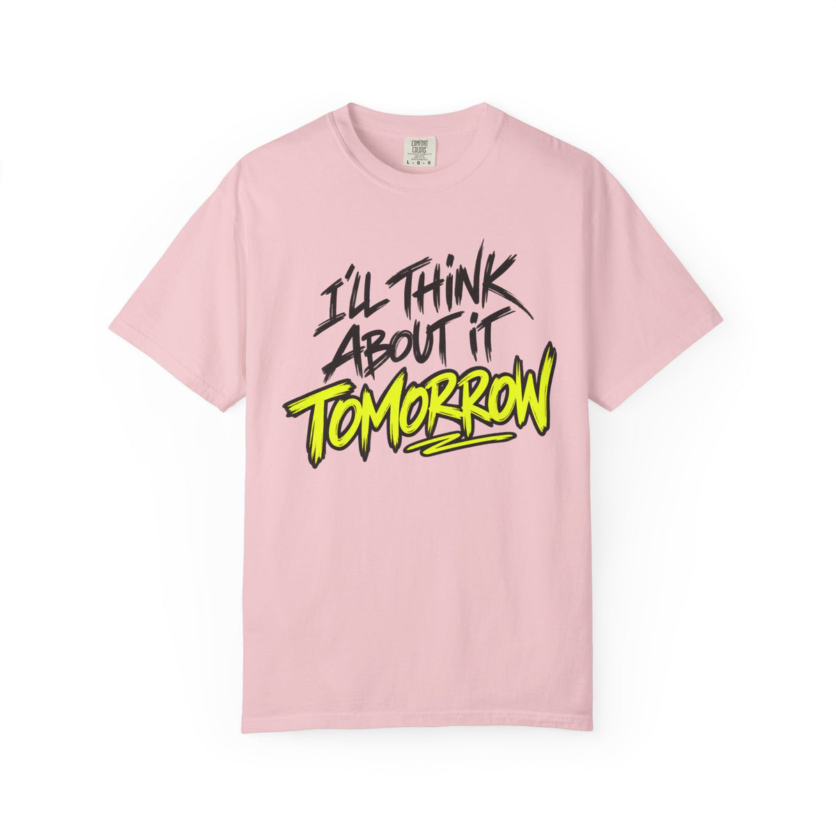I'll Think About It Tomorrow T-shirt