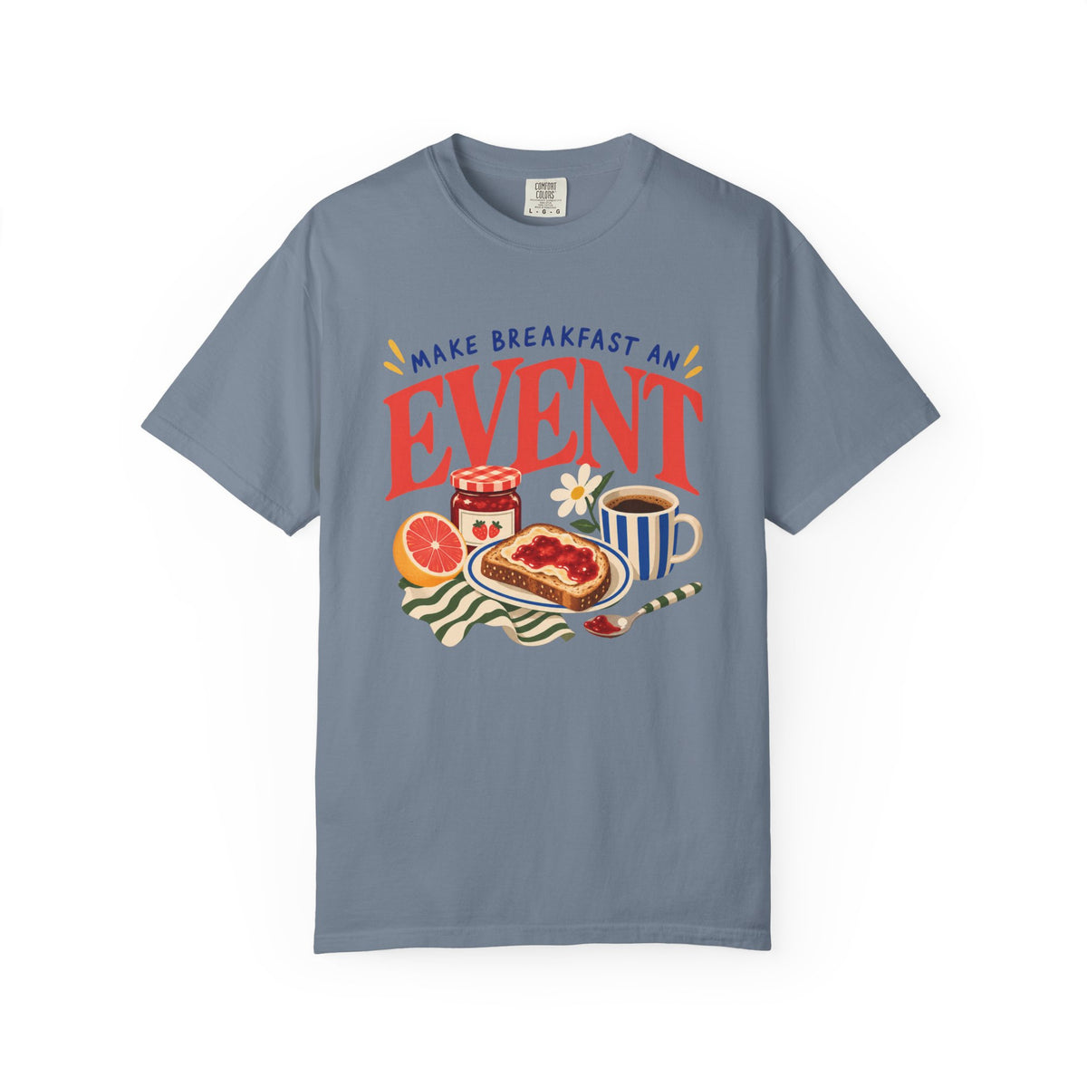 Make Breakfast An Event T-Shirt