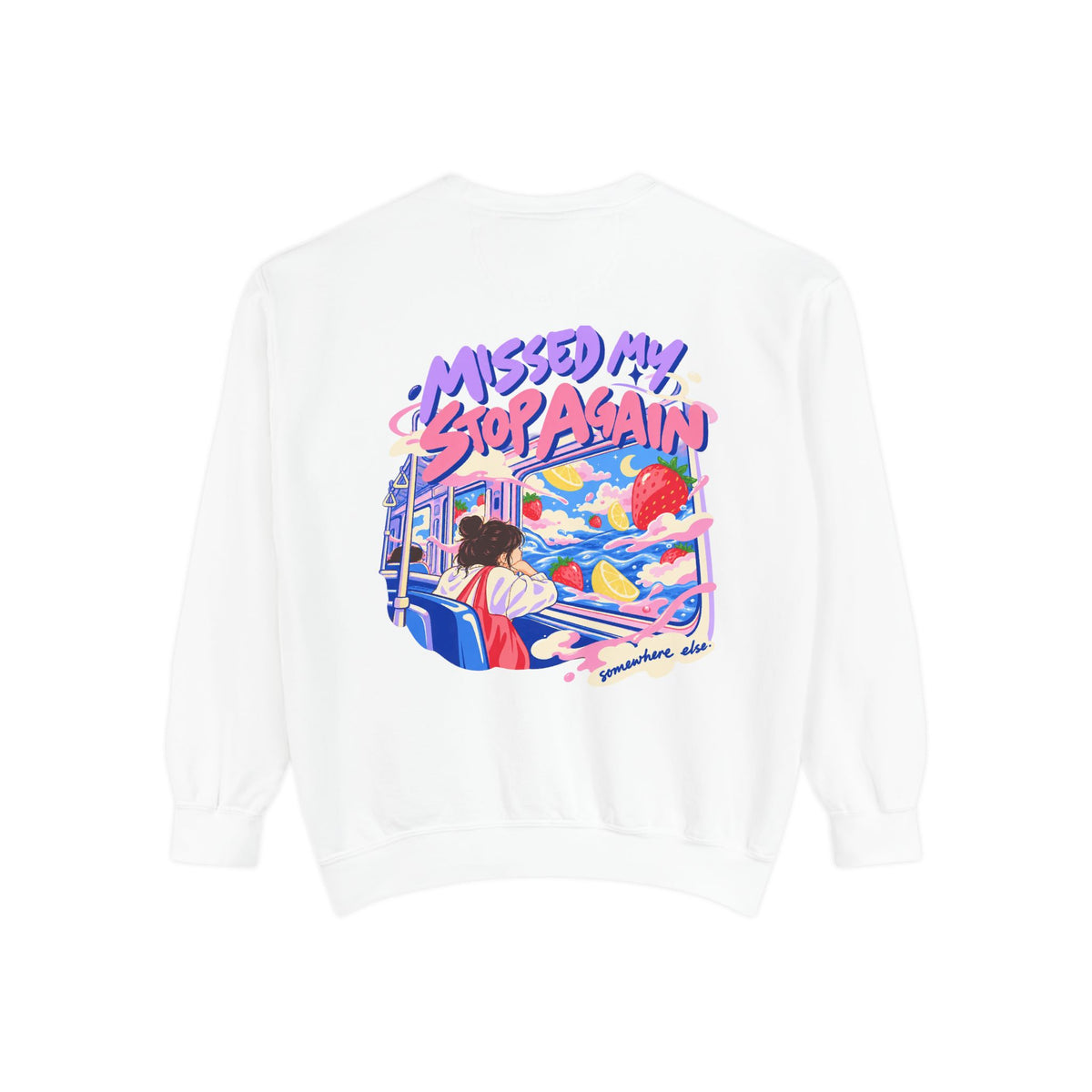 Missed My Stop Again Sweatshirt