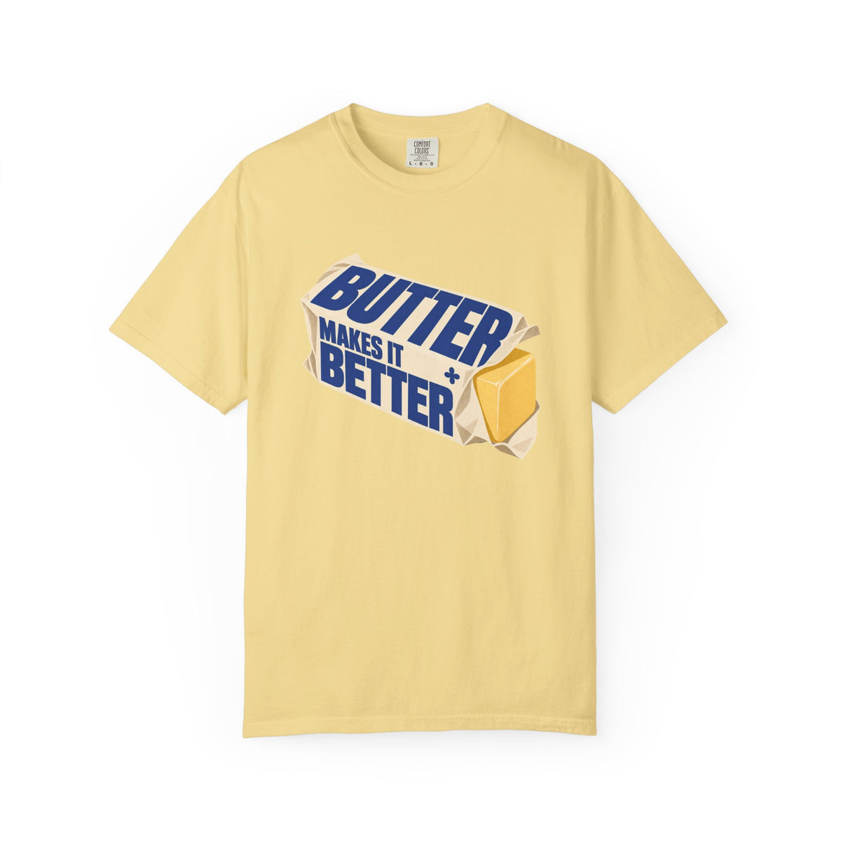 Butter Makes It Better T-Shirt