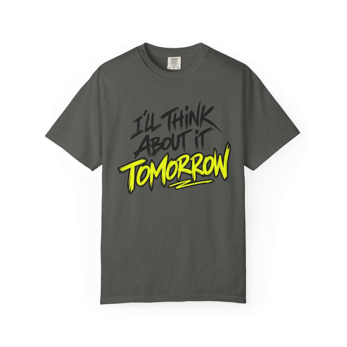 I'll Think About It Tomorrow T-shirt