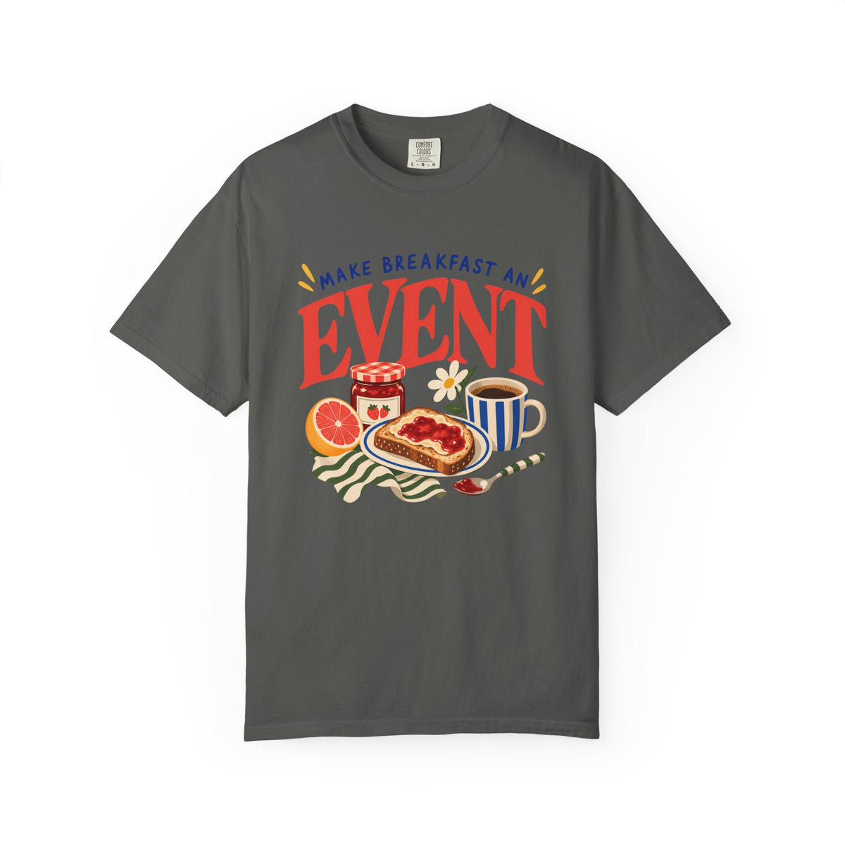 Make Breakfast An Event T-Shirt