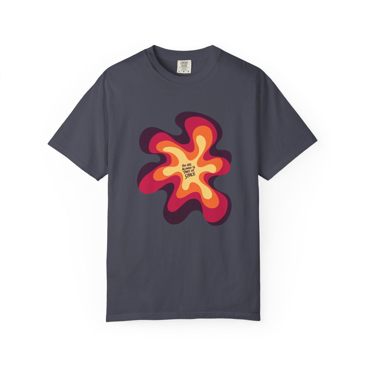 You Are Allowed To Take Up Space T-Shirt