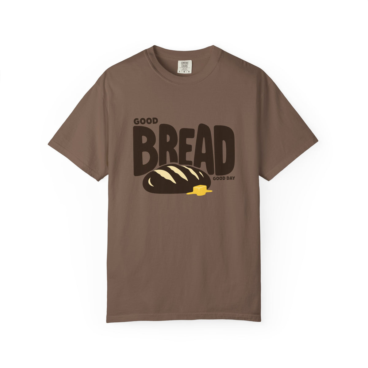 Good Bread, Good Day T-Shirt