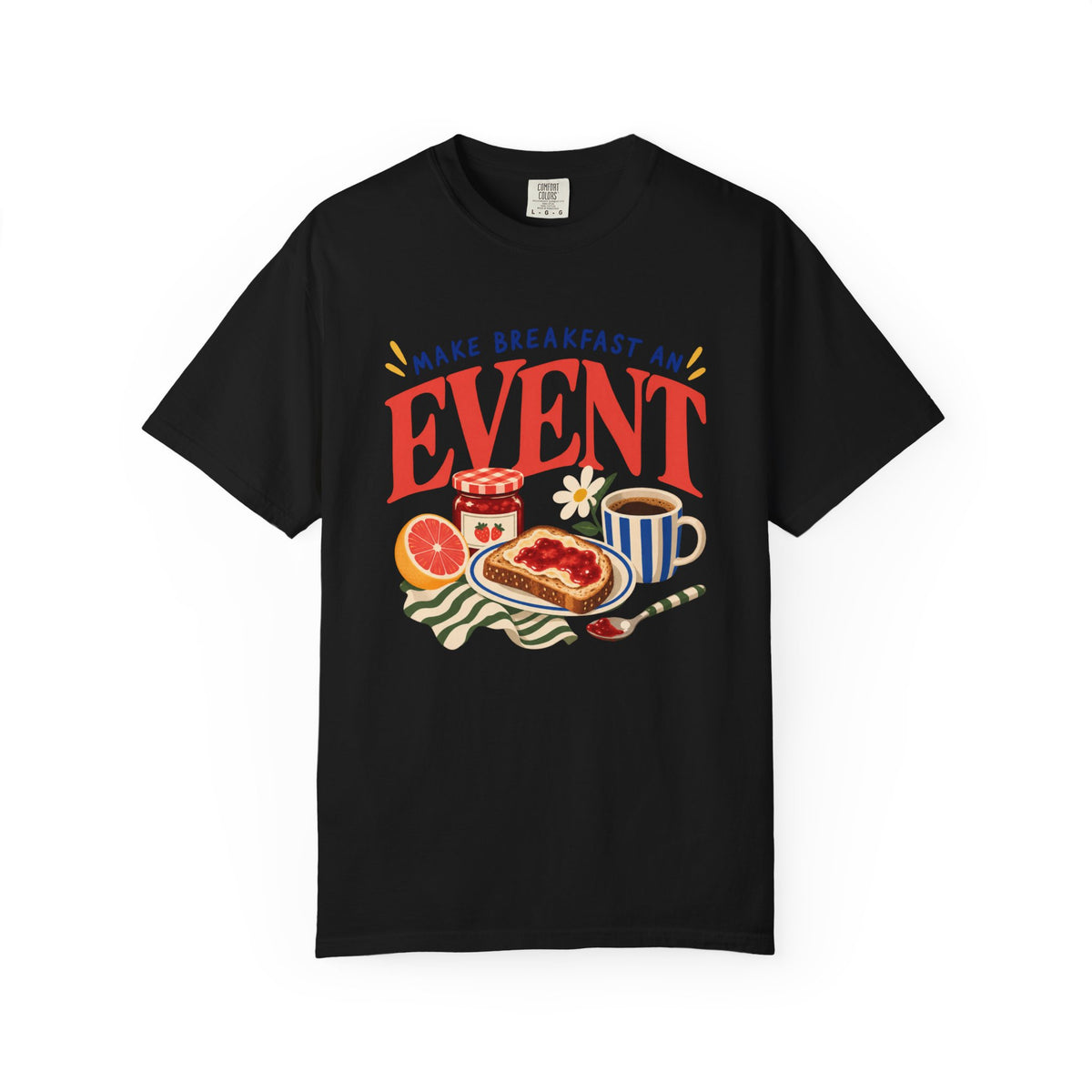 Make Breakfast An Event T-Shirt