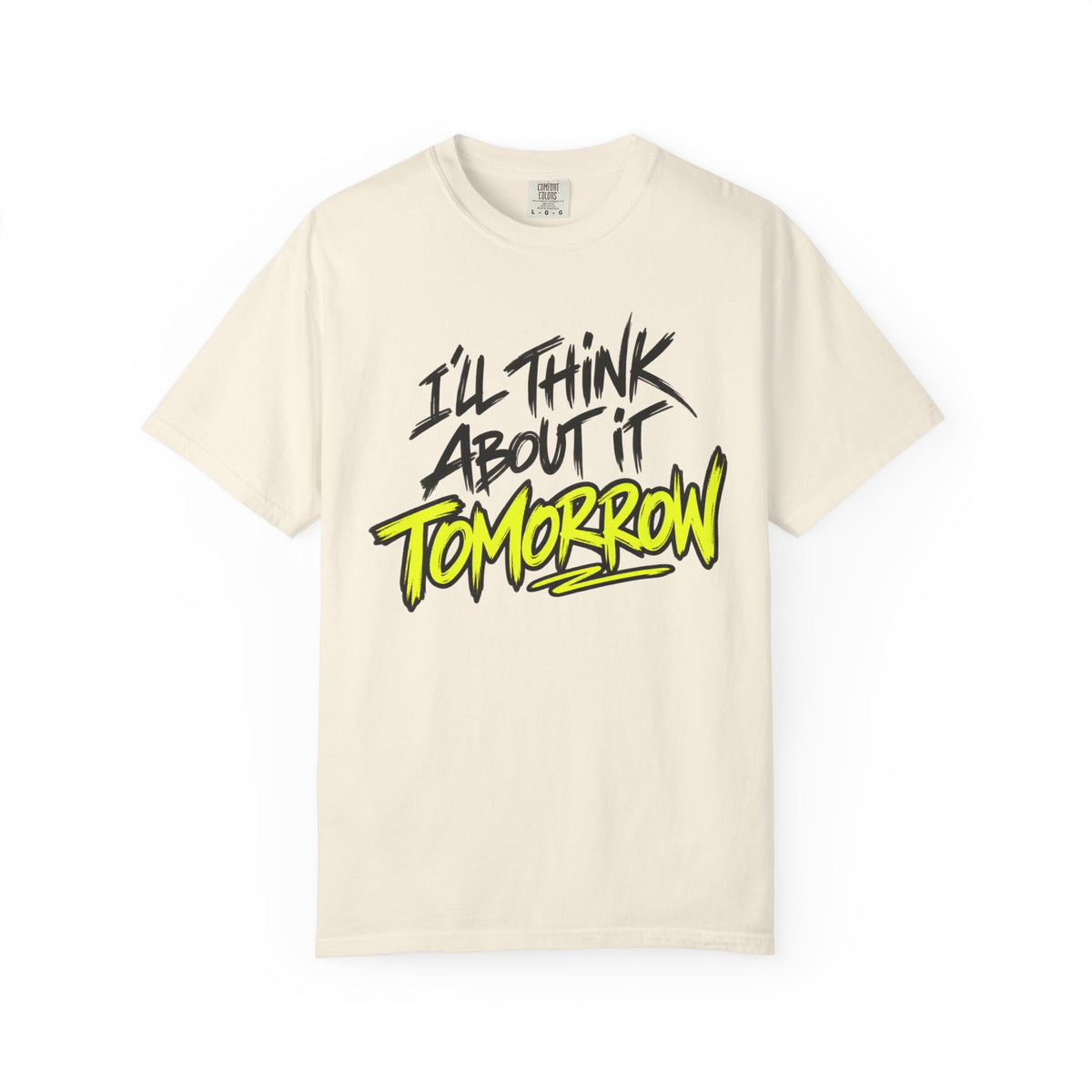 I'll Think About It Tomorrow T-shirt