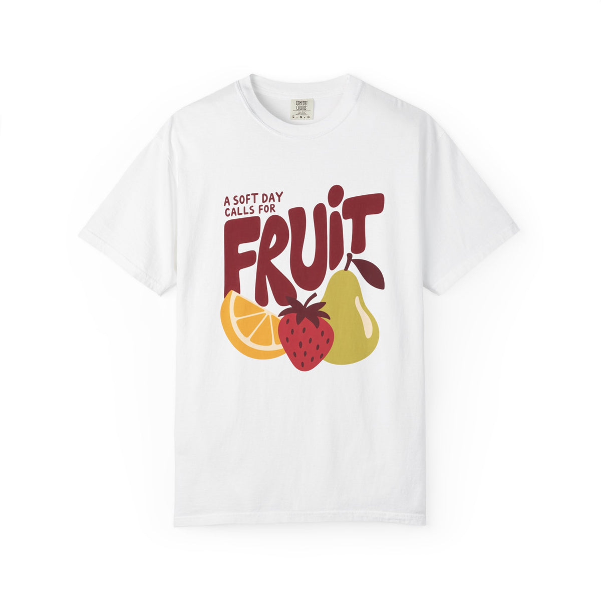 A Soft Day Calls For Fruit T-Shirt