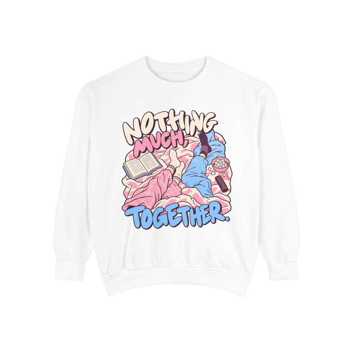 Nothing Much, Together Sweatshirt