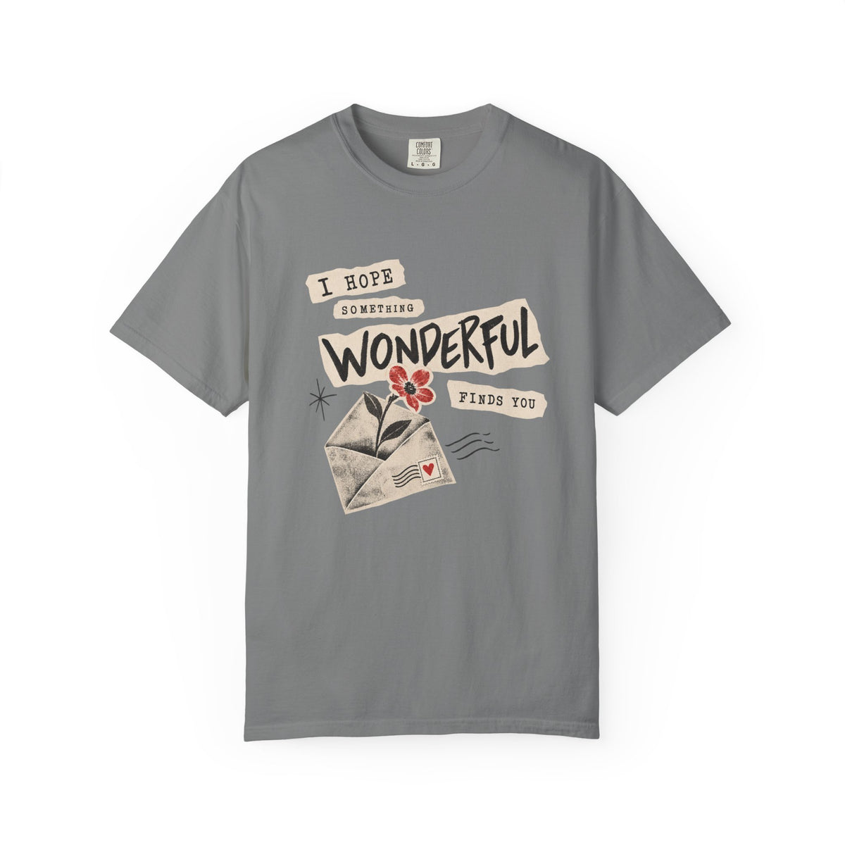 I Hope Something Wonderful Finds You T-Shirt